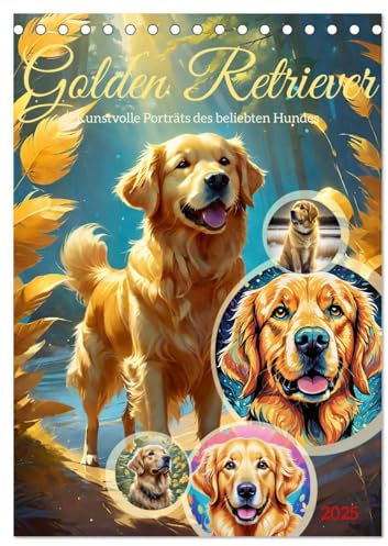 Golden Retriever. Kunstvolle Porträts des beliebten Hundes (Tischkalender 2025 DIN A5 hoch), CALVENDO Monatskalender: Ein Hundeherz aus Gold! (CALVENDO Tiere)