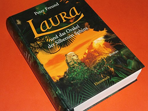 Laura und das Orakel der Silbernen Sphinx: Laura - Teil 3: Roman (Ehrenwirth Belletristik)