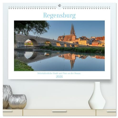 Regensburg Mittelalterliche Stadt mit Flair an der Donau (hochwertiger Premium Wandkalender 2026 DIN A2 quer), Kunstdruck in Hochglanz: Städtetrip in eine wunderschöne Altstadt (CALVENDO Orte)