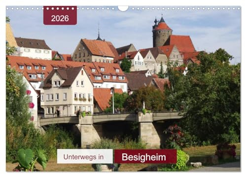 Unterwegs in Besigheim (Wandkalender 2026 DIN A3 quer), CALVENDO Monatskalender: Ein empfehlenswertes Ausflugsziel (CALVENDO Orte)