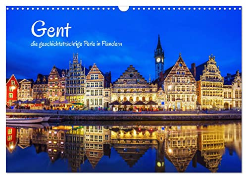 Gent - die geschichtsträchtige Perle in Flandern (Wandkalender 2026 DIN A3 quer), CALVENDO Monatskalender: Impressionen aus der belgischen Stadt Gent (CALVENDO Orte)
