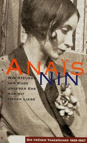 Wir steuern den Kurs unserer Ehe nur mit tiefer Liebe: Die frühen Tagebücher 1923-27