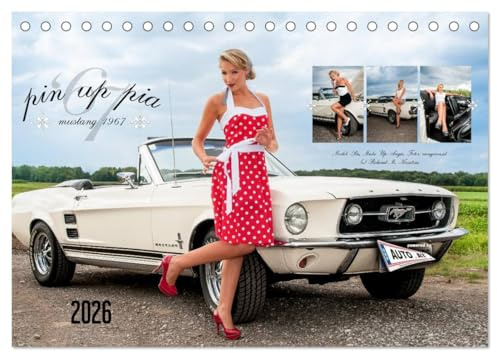 Pin Up Pia & Mustang '67 (Tischkalender 2026 DIN A5 quer), CALVENDO Monatskalender: Monatskalender mit herrlichen Pin-Up-Fotos rund um Pia und den edlen weißen 1967er Mustang. (CALVENDO Mobilitaet)
