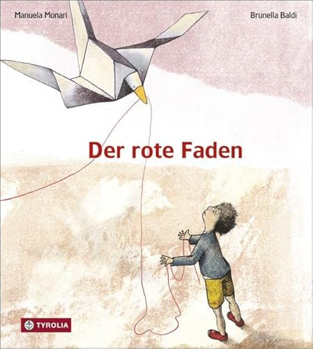 Der rote Faden: Das beliebte Bilderbuch darüber, was die Welt zusammenhält, die Menschen und die Tiere, die Dinge und die Gedanken