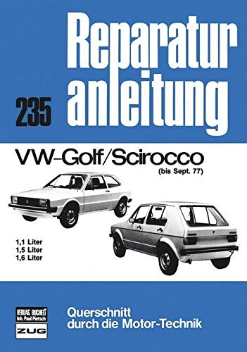 VW Golf Scirocco bis 09/77: 1,1 Liter / 1,5 Liter / 1,6 Liter (Reparaturanleitungen)