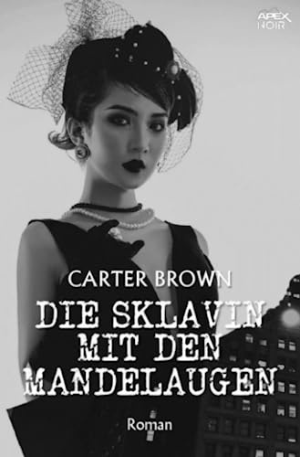 DIE SKLAVIN MIT DEN MANDELAUGEN: Der Krimi-Klassiker!