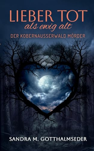 Lieber tot als ewig alt: Der Kobernaußerwald Mörder