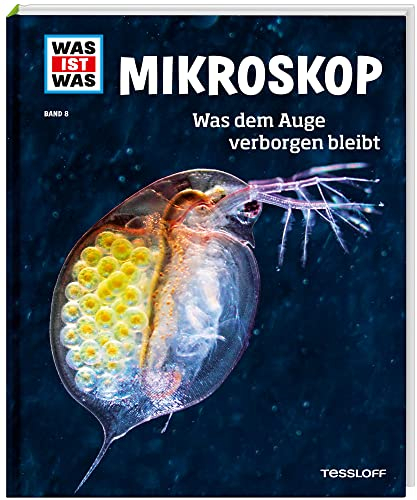 WAS IST WAS Band 8 Mikroskop. Was dem Auge verborgen bleibt (WAS IST WAS Sachbuch, Band 8)