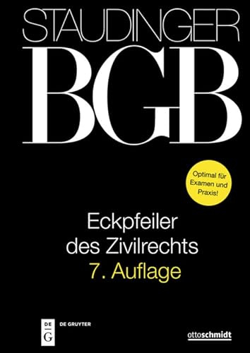 Eckpfeiler des Zivilrechts (J. von Staudingers Kommentar zum Bürgerlichen Gesetzbuch mit Einführungsgesetz und Nebengesetzen)