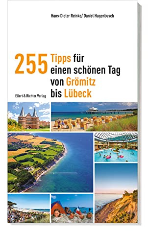 255 Tipps für einen schönen Tag von Grömitz bis Lübeck (365 Tipps)