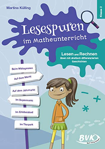 Lesespuren im Matheunterricht 2. Klasse: Lesen und Rechnen üben mit dreifach differenzierten Geschichten