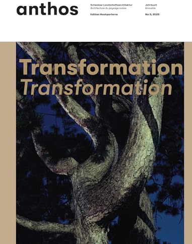 Anthos.: Transformation I Transformation (Anthos.: Jahrbuch Schweizer Landschaftsarchitektur)