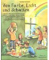 Von Farbe, Licht und Schatten: Optische Phänomene in spannenden Spielen, verflüffenden Experimenten, fantasievollen Bastelaktionen, aufregenden ... (Praxisbücher für den pädagogischen Alltag)