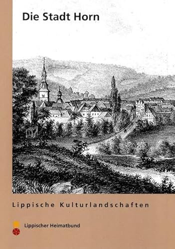 Die Stadt Horn (Lippische Kulturlandschaften)