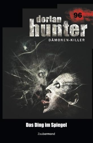Dorian Hunter 96 - Das Ding im Spiegel
