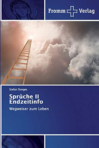 Sprüche II Endzeitinfo: Wegweiser zum Leben