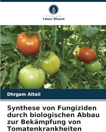 Synthese von Fungiziden durch biologischen Abbau zur Bekämpfung von Tomatenkrankheiten