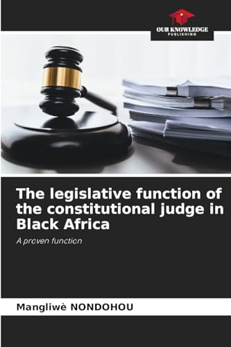 The legislative function of the constitutional judge in Black Africa: A proven function