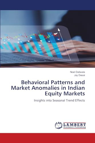 Behavioral Patterns and Market Anomalies in Indian Equity Markets: Insights into Seasonal Trend Effects
