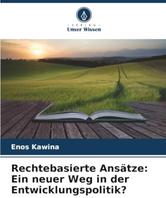 Rechtebasierte Ansätze: Ein neuer Weg in der Entwicklungspolitik?