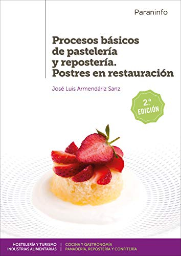 Procesos básicos de pastelería y repostería. Postres en restauración 2.ª edición (Hostelería y Turismo)