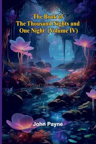 The Book Of The Thousand Nights And One Night (Volume Iv)