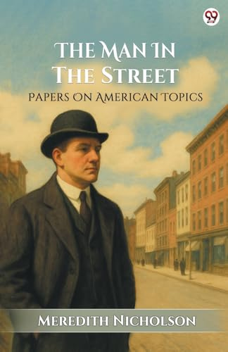 The Man In The Street Papers On American Topics
