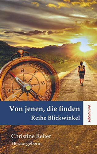 Von jenen, die finden: Reihe Blickwinkel