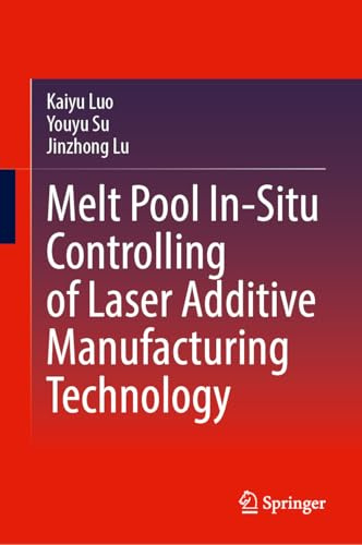 Melt Pool In-Situ Controlling of Laser Additive Manufacturing Technology