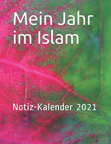 Mein Jahr im Islam: Notiz-Kalender 2021