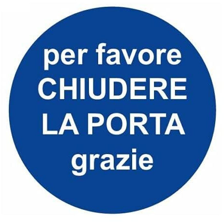 NEW CARTELLO SEGNALETICO ROTONDO - CHIUDERE LA PORTA - Adesivo Extra Resistente, Pannello in Forex, Pannello In Alluminio (PANNELLO IN ALLUMINIO 10 CM)