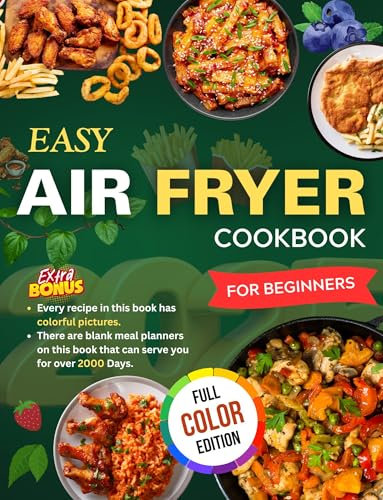 2025 Easy Air Fryer Cookbook for Beginners: 2000 Days of Crispy