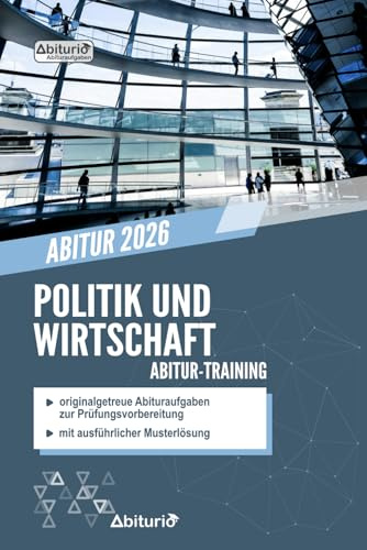 Abitur-Training Politik und Wirtschaft: Übungsheft mit originalgetreuen Abituraufgaben zur Prüfungsvorbereitung