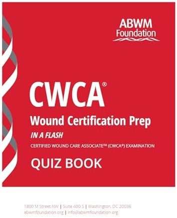CWCA® Wound Certification Prep - Quiz Book: Certified Wound Care Associate (CWCA®) Examination (The CWCA® Home Study Prep System) (English Edition)