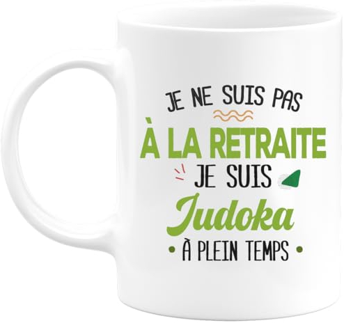 quotedazur - Mug Je Ne Suis Pas A La Retraite Je Suis Judoka