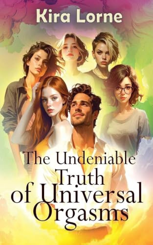 The Undeniable Truth of Universal Orgasms
