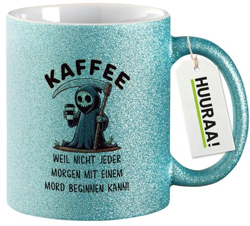 Huuraa Glitzertasse Kaffee weil morgens keinen Mord Sensenmann Geschenk 330ml Blau Kaffee weil morgens keinen Mord Präsent
