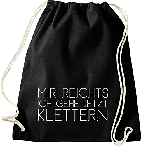 Shirtinstyle Gym Sack Turnbeutel Mir REICHTS ICH GEHE JETZT Klettern, Farbe Schwarz