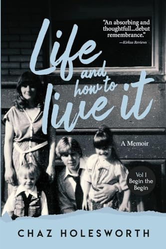Life and How to Live It: Volume One: Begin the Begin