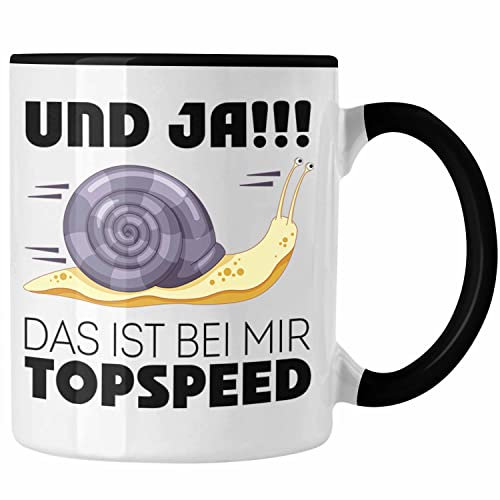 Trendation - Und Ja Das Ist Topspeed Tasse Geschenk Schnecke Grafik Lustiger Spruch Humor Fun (Schwarz)