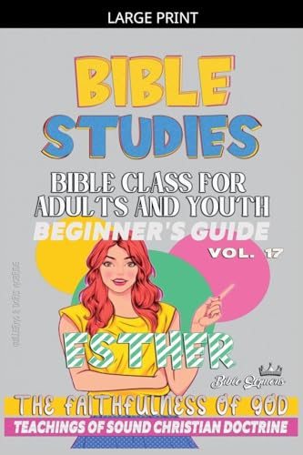 Bible Class for Adults and Youth: Beginner's Guide: Esther (Bible Class from Scratch, Band 17)