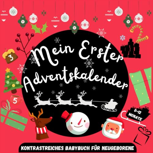 Mein erster adventskalender: Lustige Geschenke für Neugeborene mit farbenfrohen Bildern zur visuellen Stimulierung von Neugeborenen: Weihnachtsbuchgeschenke für Jungen und Mädchen.