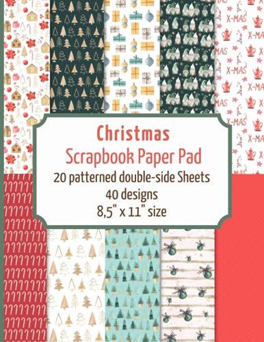 Christmas scrapbook paper pad: 20 patterned double sided sheets for scrapbooking, origami, paper arts, decoupage, DIY crafts. 8.5 x 11 paper book. 40 different designs. (Scrapbook paper Collection)