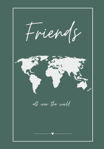 Friends all over the world | Das Freundschaftsbuch für Reisende und Weltenbummler | Freundebuch für Jugendliche und Erwachsene | Mit Fragen auf Englisch | Perfektes Reise Geschenk