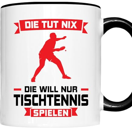 Tischtennis Tasse | die tut nix die will nurTischtennis spielen | Tischtennis Geschenk Tischtennis Spieler Sport Tischtennis spielen Kaffeebecher lustig