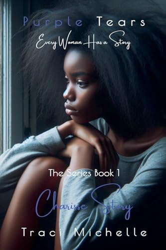Charisse's Story (Purple Tears: Every Woman Has a Story, Band 1)