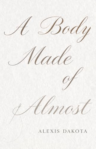 A Body Made of Almost