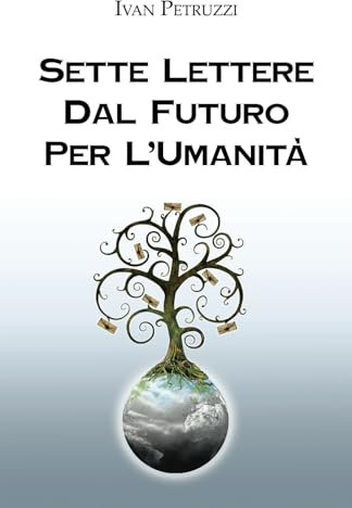 Sette Lettere Dal Futuro Per L'Umanità