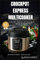 CrockPot Express MultiCooker: Turbo Express. Recetas Fáciles. Saludables. Irresistibles. Carnes melosas. Pescado jugoso. Guisos. Sopas. Arroces. Postres caseros y deliciosos. Especial Principiantes.