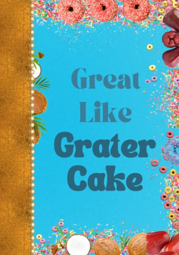 Great Like Grater Cake - Notebook For Jamaicans